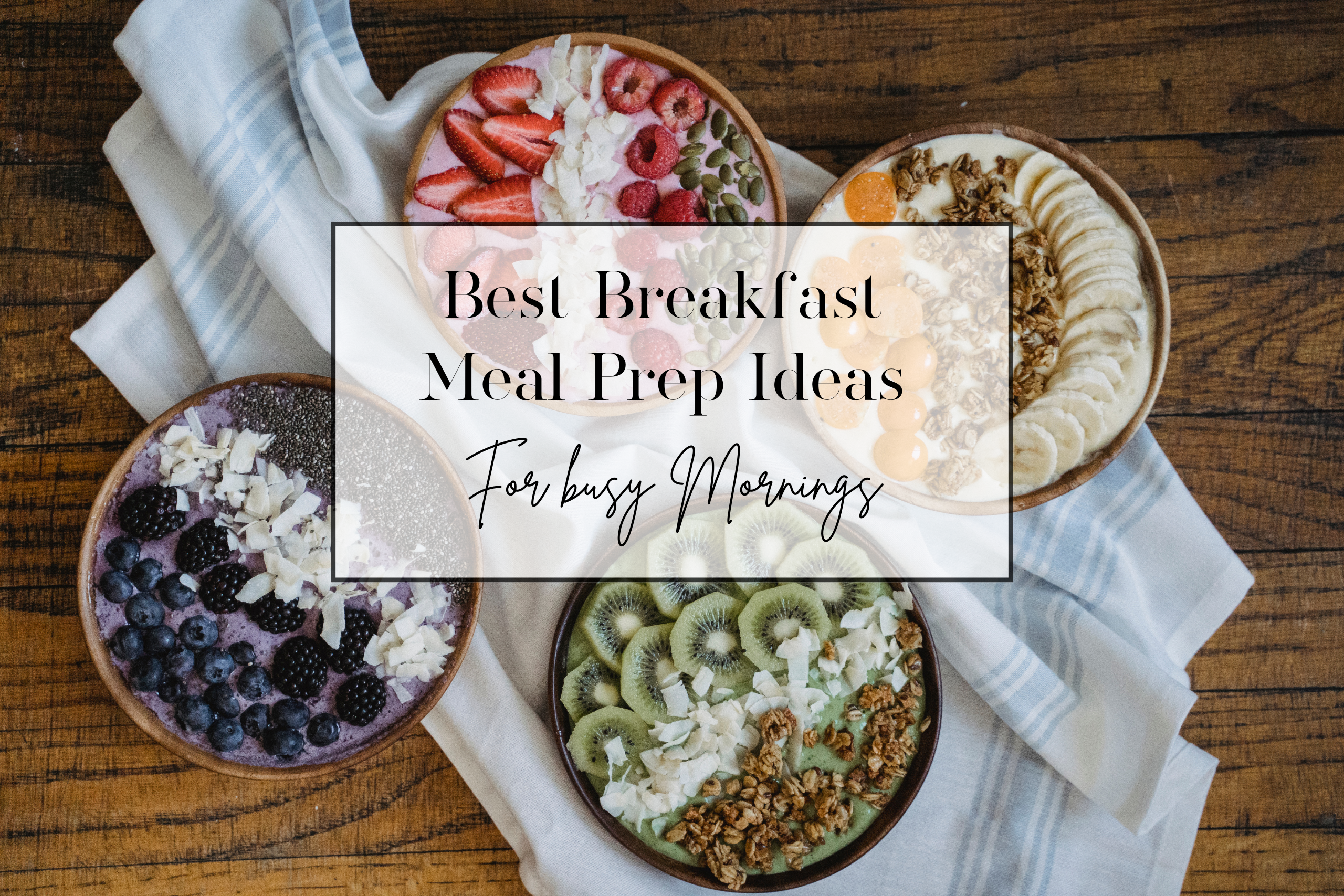 Best Breakfast Meal Prep Ideas