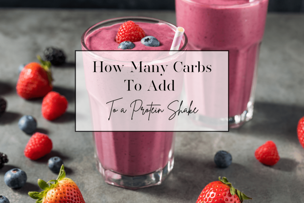 How Many Carbs Should You Add to a Protein Shake? • Cooking with Kim
