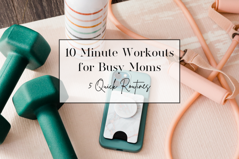 10 Minute Workouts for Busy Moms