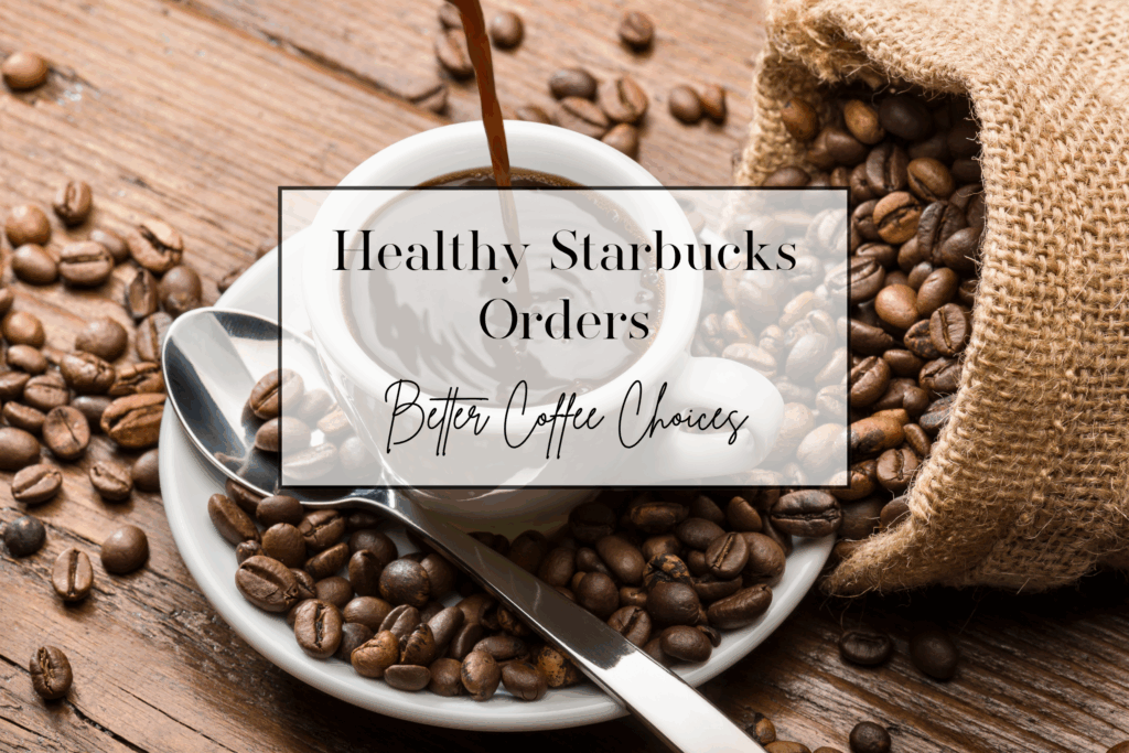 Healthy Starbucks Orders