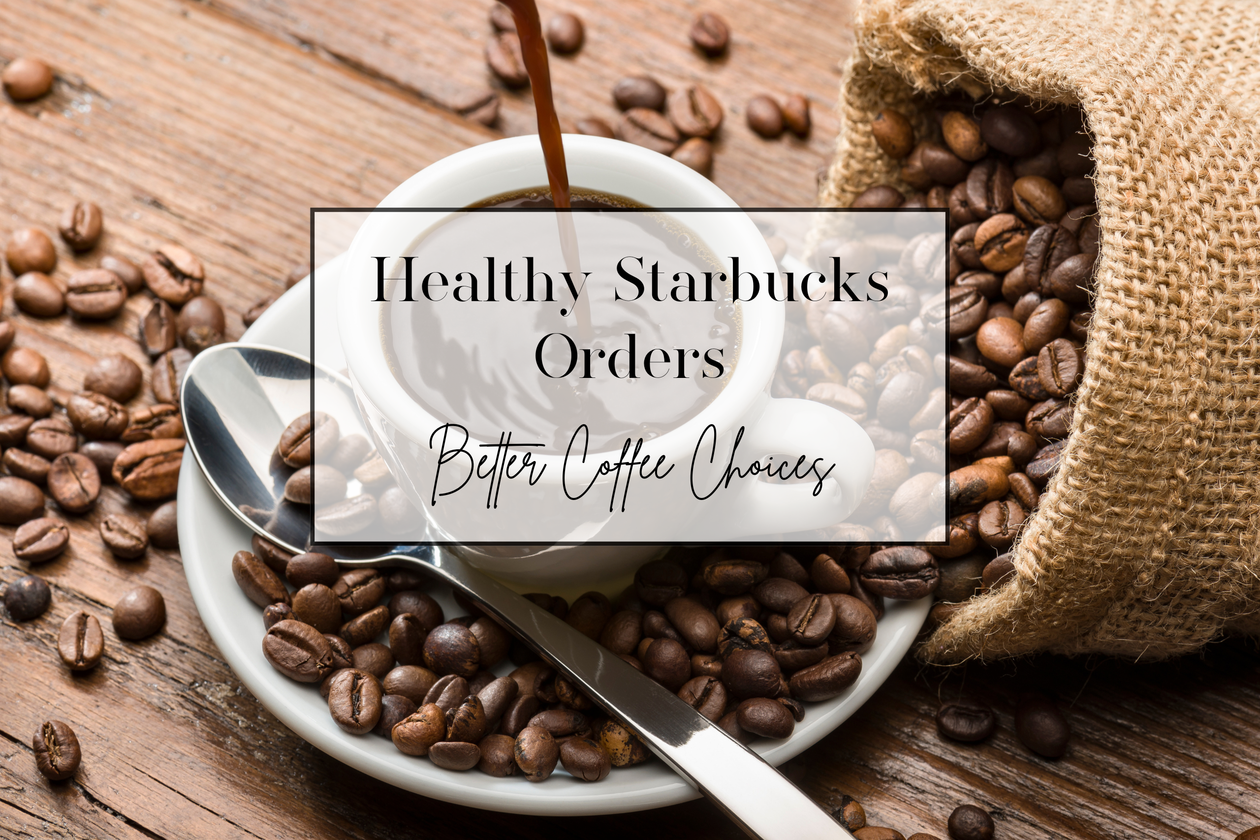 Healthy Starbucks Orders