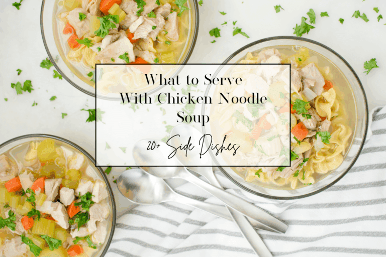 What to serve with Chicken Noodle Soup